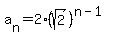 a%5Bn%5D+=+2%28sqrt%282%29%29%5E%28n-1%29
