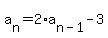 a%5Bn%5D+=+2%2Aa%5Bn-1%5D-3