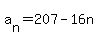 a%5Bn%5D+=+207+-+16n