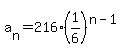 a%5Bn%5D+=+216%281%2F6%29%5E%28n+-+1%29