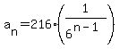 a%5Bn%5D+=+216%281%2F6%5E%28n+-+1%29%29