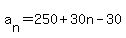 a%5Bn%5D+=+250+%2B+30n+-+30