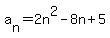 a%5Bn%5D+=+2n%5E2+-+8n+%2B+5