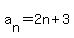 a%5Bn%5D+=+2n+%2B+3