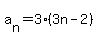 a%5Bn%5D+=+3%283n-2%29