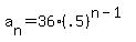 a%5Bn%5D+=+36%28.5%29%5E%28n-1%29