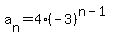 a%5Bn%5D+=+4%2A%28-3%29%5E%28n-1%29