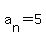 a%5Bn%5D+=+5