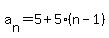 a%5Bn%5D+=+5+%2B+5%28n-1%29