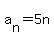 a%5Bn%5D+=+5n