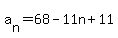 a%5Bn%5D+=+68-11n%2B11