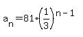 a%5Bn%5D+=+81%281%2F3%29%5E%28n-1%29