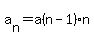 a%5Bn%5D+=+a%28n-1%29%2An