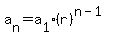 a%5Bn%5D+=+a%5B1%5D%28r%29%5E%28n-1%29+