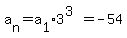 a%5Bn%5D+=+a%5B1%5D%2A3%5E%283%29+=+-54