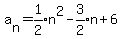 a%5Bn%5D+=+expr%281%2F2%29n%5E2-expr%283%2F2%29n%2B6