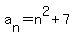 a%5Bn%5D+=+n%5E2+%2B+7
