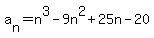 a%5Bn%5D+=+n%5E3+-+9+n%5E2+%2B+25+n+-+20