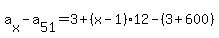 a%5Bx%5D-a%5B51%5D=3%2B%28x-1%29%2A12-%283%2B600%29