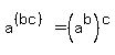 a%5E%28%28bc%29%29=%28a%5Eb%29%5Ec