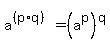 a%5E%28%28p%2Aq%29%29+=+%28a%5Ep%29%5Eq%29