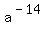 a%5E%28-14%29