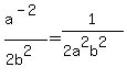 a%5E%28-2%29%2F%282b%5E2%29=1%2F%282a%5E2b%5E2%29