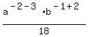 a%5E%28-2-3%29%2Ab%5E%28-1%2B2%29%2F18