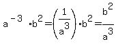 a%5E%28-3%29%2A+b%5E2=%281%2Fa%5E3%29+%2Ab%5E2=+b%5E2%2Fa%5E3