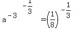 a%5E%28-3%29%5E%28-1%2F3%29+=+%281%2F8%29%5E%28-1%2F3%29