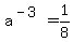 a%5E%28-3%29+=+1%2F8