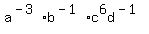 a%5E%28-3%29b%5E%28-1%29c%5E6d%5E%28-1%29