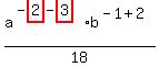 a%5E%28-highlight_red%28+2+%29-highlight_red%28+3+%29%29%2Ab%5E%28-1%2B2%29%2F18