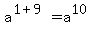 a%5E%281%2B9%29=a%5E10