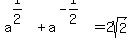 a%5E%281%2F2%29+%2B+a%5E%28-1%2F2%29+=+2sqrt%282%29