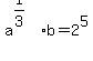 a%5E%281%2F3%29%2Ab+=+2%5E5