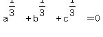a%5E%281%2F3%29%2Bb%5E%281%2F3%29%2Bc%5E%281%2F3%29=0