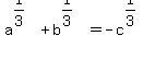 a%5E%281%2F3%29%2Bb%5E%281%2F3%29=-c%5E%281%2F3%29