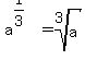a%5E%281%2F3%29+=+root%283%2C+a%29