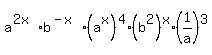 a%5E%282x%29b%5E%28-+x%29%28a%5Ex%29%5E4%28b%5E2%29%5Ex+%2A+%281%2Fa%29%5E3