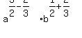 a%5E%283%2F2-2%2F3%29%2Ab%5E%281%2F2%2B2%2F3%29