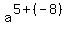a%5E%285%2B%28-8%29%29