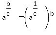 a%5E%28b%2Fc%29+=+%28a%5E%281%2Fc%29%29%5Eb%29