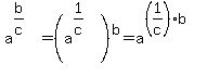 a%5E%28b%2Fc%29+=+%28a%5E%281%2Fc%29%29%5Eb+=+a%5E%28%281%2Fc%29%2Ab%29
