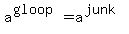 a%5E%28gloop%29=a%5E%28junk%29