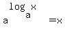 a%5E%28log%28a%2C+x%29%29+=+x