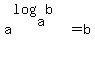 a%5E%28log%28a%2Cb%29%29=b