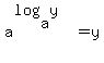 a%5E%28log%28a%2Cy%29%29=+y