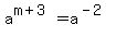 a%5E%28m%2B3%29+=+a%5E%28-2%29