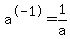 a%5E-1=1%2Fa